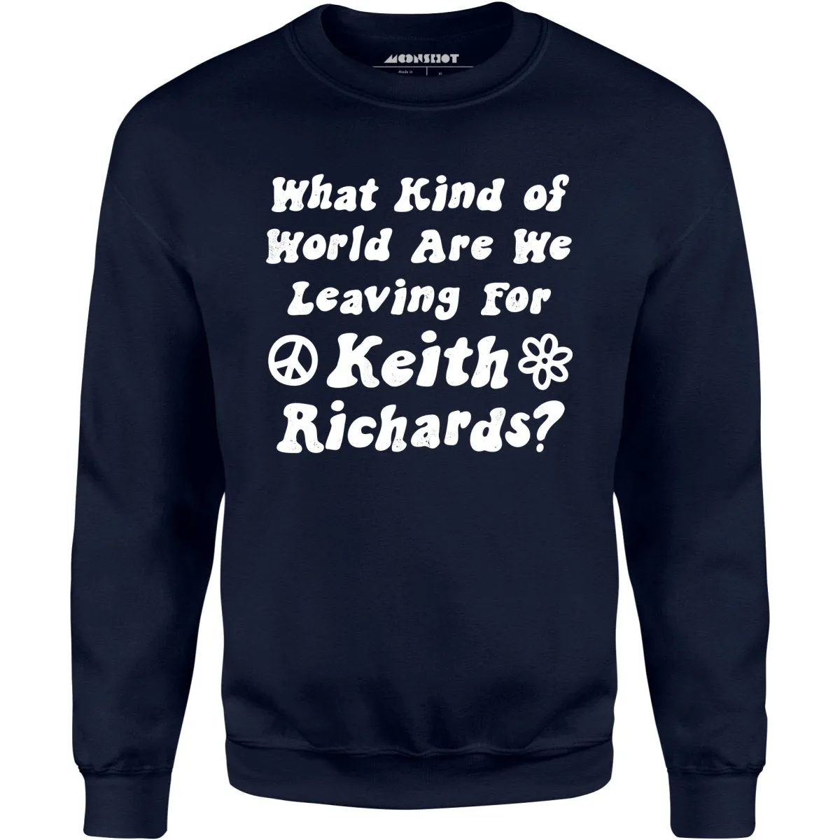 What Kind of World Are We Leaving for Keith Richards? - Unisex Sweatshirt