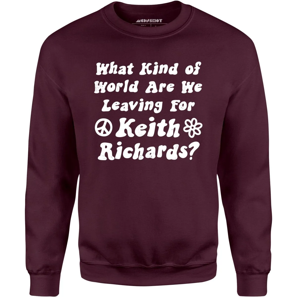 What Kind of World Are We Leaving for Keith Richards? - Unisex Sweatshirt